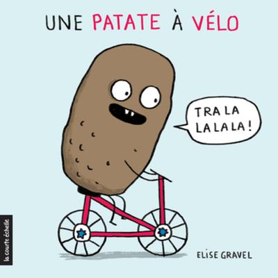 Une patate à vélo, Élise Gravel, La courte échelle